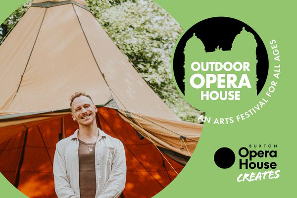 A man in a brown top and beige jacket smiles in front of an orange tipi. Outdoor Opera House logo and Buxton Opera House Creates logo.