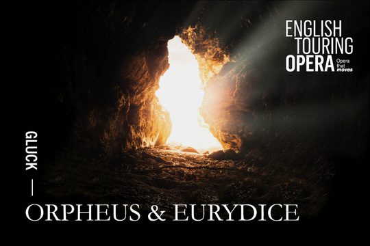 Light shining through an opening in a cave. Text: Gluck: Orpheus and Eurydice.