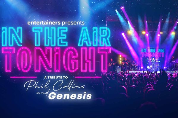 Neon pink and blue writing that says In The Air Tonight: A tribute to Phil Collins and Genesis. In the background is an image of a band playing for a full audience with their hands in the air.