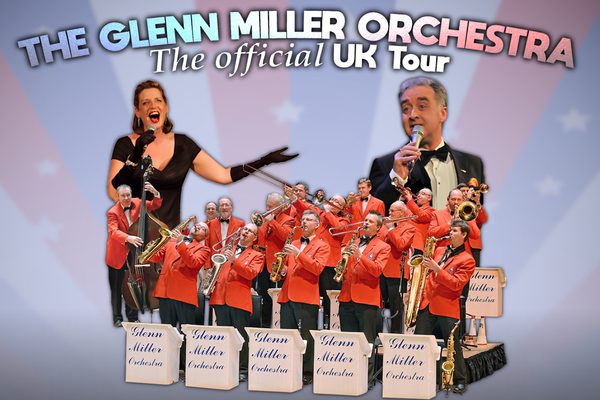 A collage of images of musicians wearing red jackets and singers wearing black against a red, white, and blue background. Text: The Glenn Miller Orchestra, The Official UK Tour.
