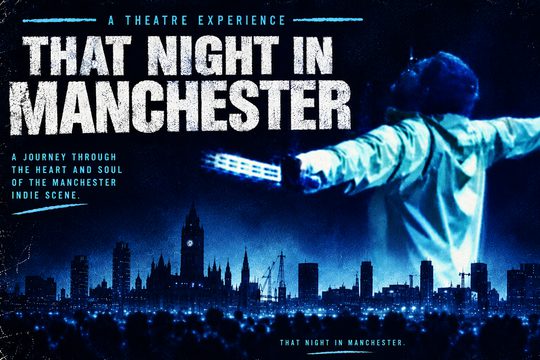 A cityscape of Manchester against a dark background, backlit in blue. In the centre, an image of a man with his arms outstretched to the sides. White text: That Night in Manchester.
